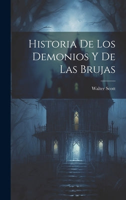 Historia De Los Demonios Y De Las Brujas