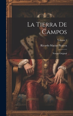 La Tierra De Campos: Novela Original; Volume 1