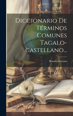 Diccionario De Términos Comunes Tagalo-castellano...