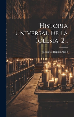 Historia Universal De La Iglesia, 2...