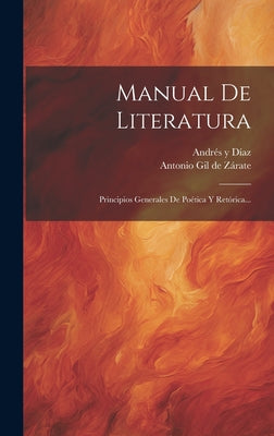 Manual De Literatura: Principios Generales De Poética Y Retórica...