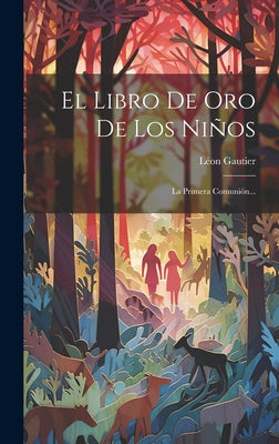 El Libro De Oro De Los Niños: La Primera Comunión...