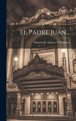 El Padre Juan...