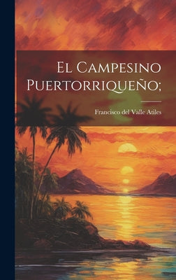 El campesino puertorriqueño;