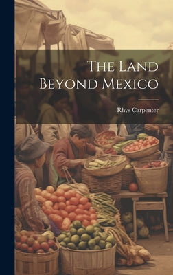 The Land Beyond Mexico