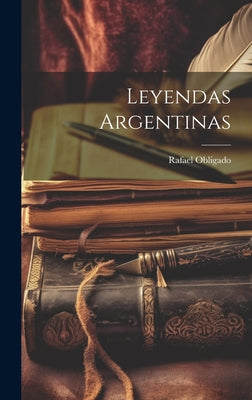 Leyendas Argentinas [microform]