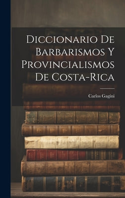 Diccionario de Barbarismos y Provincialismos de Costa-Rica