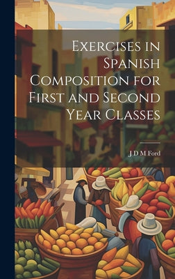 Exercises in Spanish Composition for First and Second Year Classes