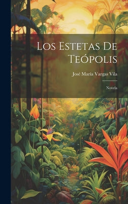 Los estetas de Teópolis: Novela