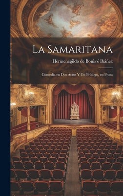 La samaritana: Comedia en dos actos y un prólogo, en prosa