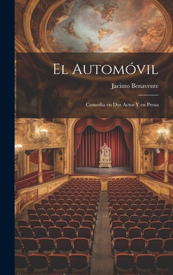 El automóvil: Comedia en dos actos y en prosa