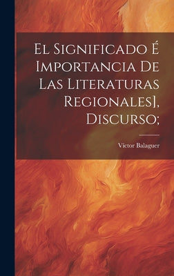 El significado é importancia de las literaturas regionales], discurso;