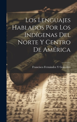 Los Lenguajes Hablados Por Los Indígenas Del Norte Y Centro De América