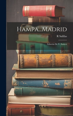 Hampa...Madrid: Librería De V. Suárez