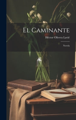 El Caminante: Novela