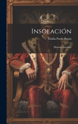 Insolación: (Historia Amorosa)