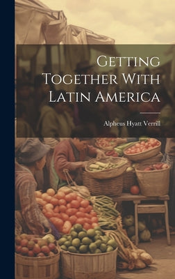 Getting Together With Latin America