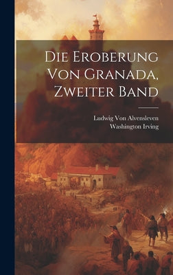 Die Eroberung von Granada, Zweiter Band