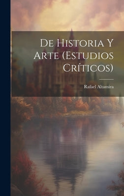 De Historia Y Arte (Estudios Críticos)