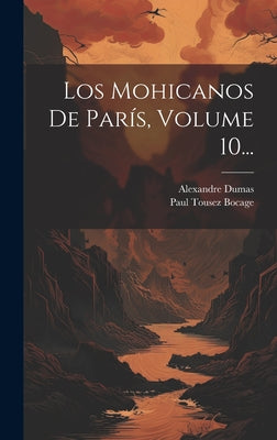 Los Mohicanos De París, Volume 10...