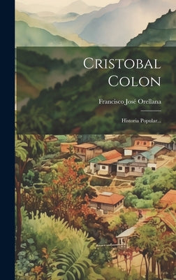 Cristobal Colon: Historia Popular...