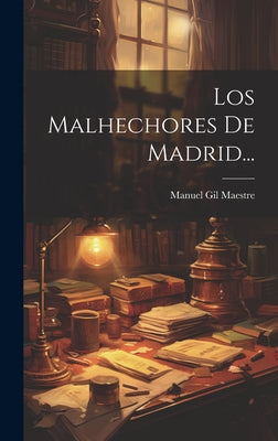 Los Malhechores De Madrid...