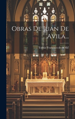 Obras De Juan De Avila...