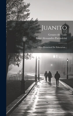 Juanito: Obra Elemental De Educacion...