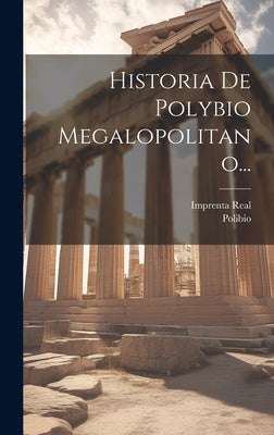 Historia De Polybio Megalopolitano...