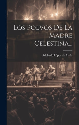 Los Polvos De La Madre Celestina...