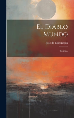 El Diablo Mundo: Poema...