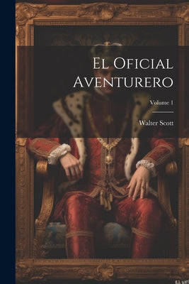 El Oficial Aventurero; Volume 1