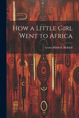 How a Little Girl Went to Africa