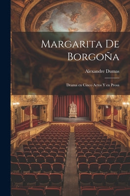 Margarita de Borgoña: Drama en cinco actos y en prosa