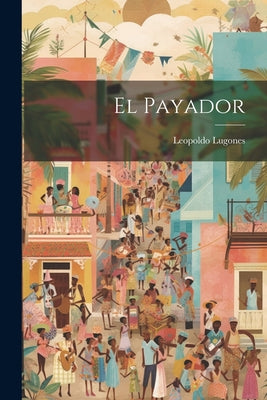 El payador [microform]