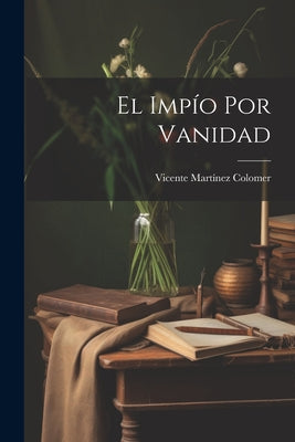 El Impío Por Vanidad