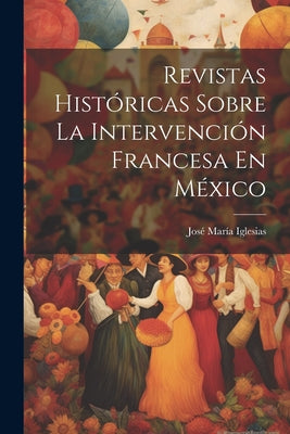 Revistas Históricas Sobre La Intervención Francesa En México