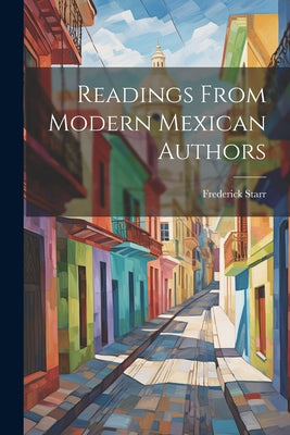 Readings From Modern Mexican Authors