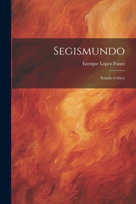 Segismundo: Estudio Crítico