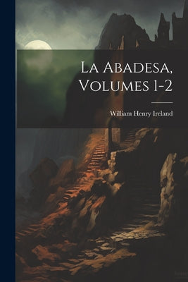 La Abadesa, Volumes 1-2