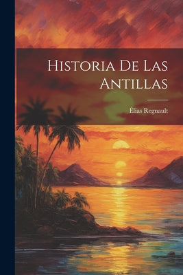 Historia De Las Antillas