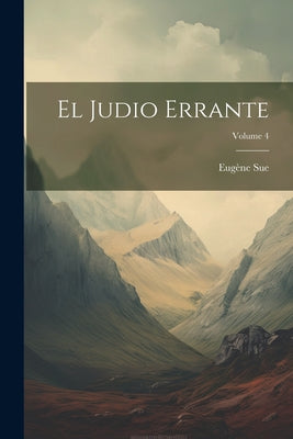 El Judio Errante; Volume 4