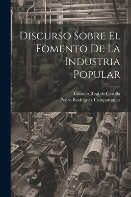 Discurso Sobre El Fomento De La Industria Popular