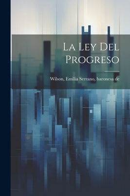 La Ley Del Progreso