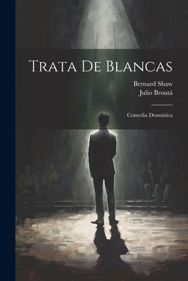 Trata De Blancas: Comedia Dramática