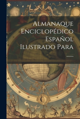 Almanaque Enciclopédico Español Ilustrado Para ......