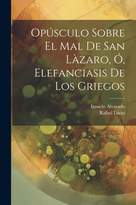 Opúsculo Sobre El Mal De San Làzaro, Ó, Elefanciasis De Los Griegos