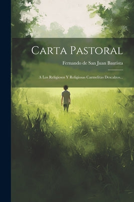 Carta Pastoral: A Los Religiosos Y Religiosas Carmelitas Descalzos...