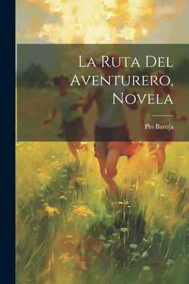 La Ruta Del Aventurero, Novela