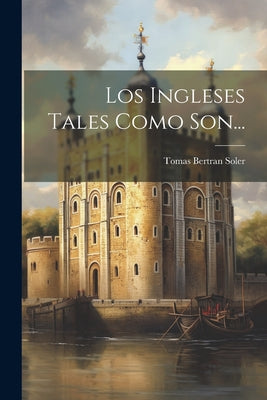 Los Ingleses Tales Como Son...